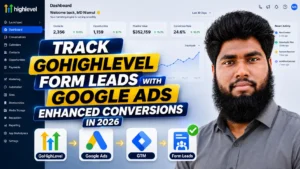 Diagnostic visual thumbnail titled "TRACK GOHIGHLEVEL FORM LEADS WITH GOOGLE ADS ENHANCED CONVERSIONS IN 2026" featuring MD Niamul alongside a GoHighLevel analytics dashboard displaying pipeline metrics, supported by a data flow diagram connecting GoHighLevel to Google Ads, GTM, and verified Form Leads.