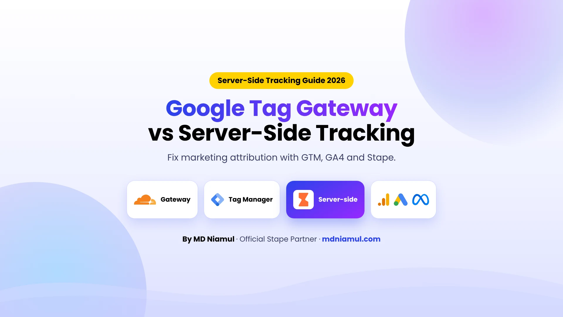 Google tag gateway vs server-side tracking with GTM, GA4 and Stape to fix marketing attribution in 2026.